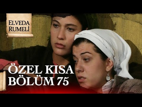 Elveda Rumeli | Özel Kısa Bölüm 75