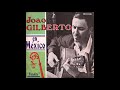 João Gilberto - TROLLEY SONG (Irving Berlin, adpt. de Haroldo Barbosa, 1945) | VERSÃO ESTENDIDA