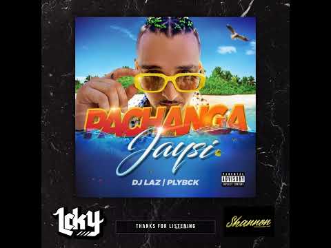 Pachanga - JaySí, DJ Laz, PLYBCK (LCKY X SHANNON)