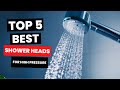 Top 5: Best Shower Heads For High Pressure (2024)