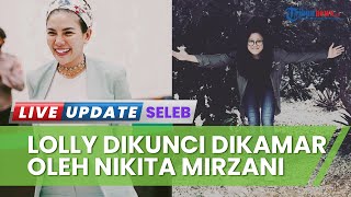 Nikita Mirzani Tega KUNCI ANAKNYA di Kamar, Lolly Akui Sering Dipukul Jika Tak Mau Bantu Live TikTok