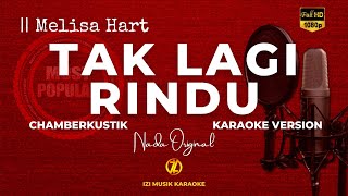 Download lagu Tak Lagi Rindu ( Melisa Hart) Karaoke Nada Wanita mp3