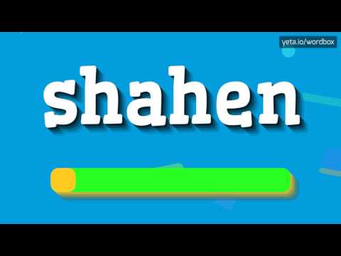 SHAHEN - HOW TO PRONOUNCE IT!?