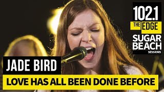 Jade Bird - Love Has All Been Done Before (Live at the Edge)