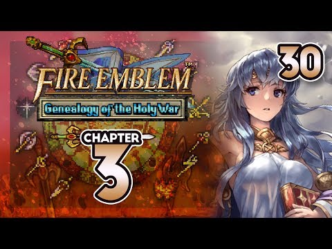 Part 30: Let's Play Fire Emblem 4, Genealogy of the Holy War, Gen 1, Chapter 3 - "Mommy Gone"