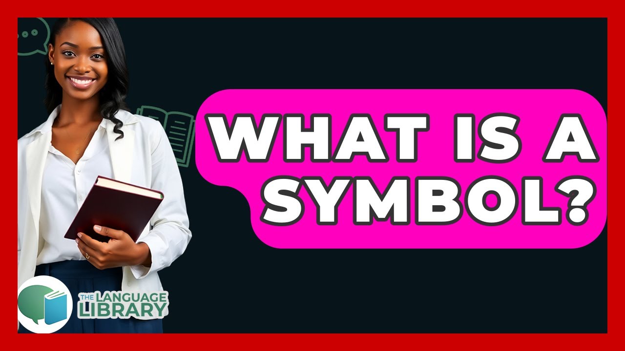 What Is A Symbol? - The Language Library