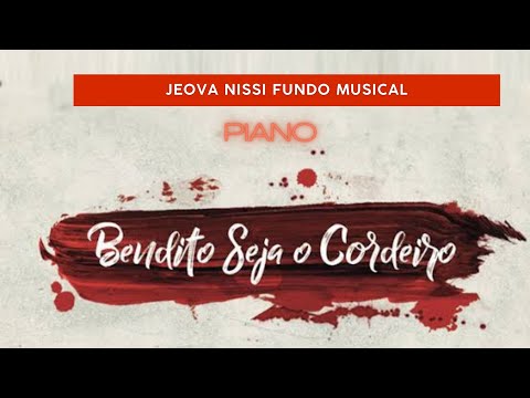 Bendito seja o cordeiro Fundo musical pra ORAR, MEDITAR, PREGAR ,MENTORAR ADORAR E DESCANSAR