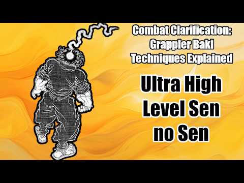 Combat Clarification - Grappler Baki Techniques Explained: Ultra High Level Sen no Sen