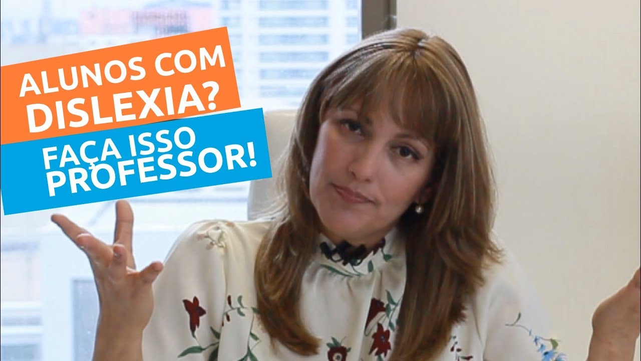 ALUNOS COM DISLEXIA ? DICAS PARA OS PROFESSORES BY PSICÓLOGA RAQUEL SHIMIZU