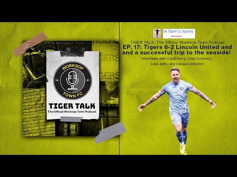 TIGER TALK: Tigers 6-2 Lincoln United and a successful trip to the seaside! | Ep. 17