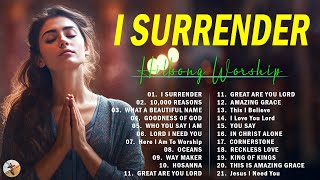 I Surrender, My Jesus, .. || Non Stop Worship Music Playlist 2024 // Best Christian Hillsong Worship