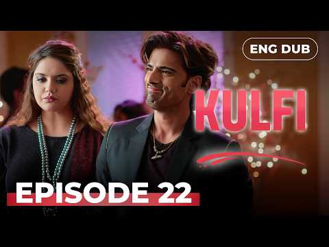 KULFI The Singing Star 🎵 Full Episode 22 | MULTI SUBS | Indian Series in English Dubbed
