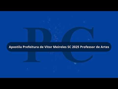 Apostila Prefeitura de Vitor Meireles SC 2025 Professor de Artes