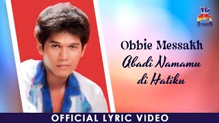 Download lagu Obbie Messakh - Abadi Namamu Dihatiku mp3 Download lagu Obbie Messakh - Abadi Namamu Dihatiku mp3