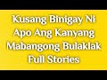 Kusang Binigay Ni Apo Ang Kanyang Mabangong Bulaklak Full Stories