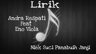 Download lagu lIRIK ANDRA RESPATI Feat ENO VIOLA -  NIEK SUCI PANABUIH JANJI  ( Lagu Minang ) mp3