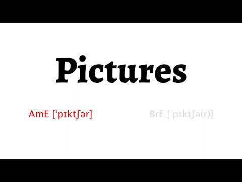 How to Pronounce pictures in American English and British English