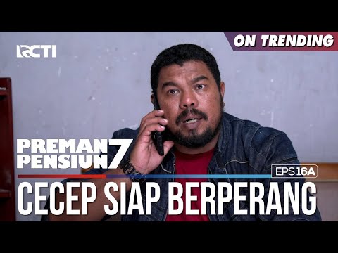 Cecep Siap Berperang Untuk Menantang Bang Edi - PREMAN PENSIUN 7 Part (2/2)