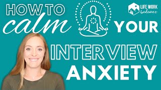 5 Tips to *Calm* Interview Anxiety and Interview Nerves!