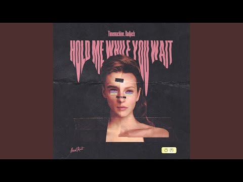 Hold Me While You Wait