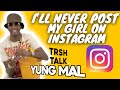 This Is How Instagram Is Ruining Your Love Life with Yung Mal | TRSH Talk Interview