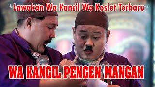 Download lagu WA KANCIL PENGEN MANGAN || LAWAKAN WA KANCIL LAN WA KOSLET TERBARU mp3
