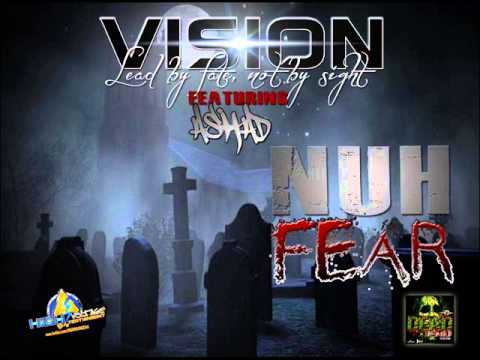 Vision ft. Ashad - Nuh Fear [Dec 2012] [High Voltage Entertainment]