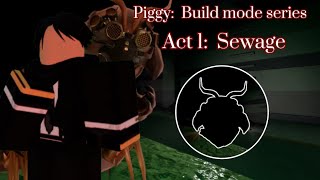Piggy: Hunt For The Host.  Act 1: Sewage