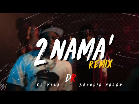 El Yala - 2 Nama REMIX Ft. Braulio Fogón (Letra/Lyrics)