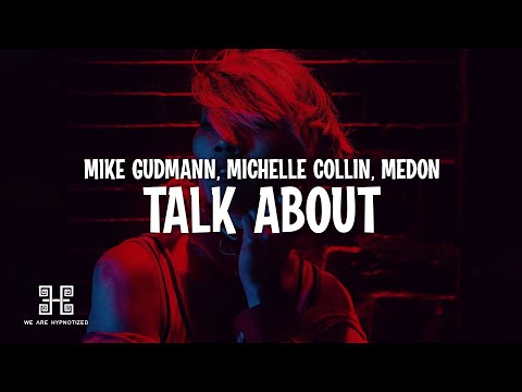 Mike Gudmann, Michelle Collin, Medon - Talk About