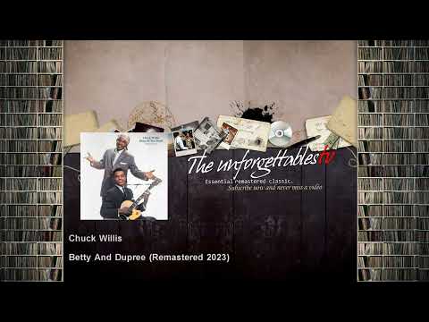 Chuck Willis - Betty And Dupree - Remastered 2023