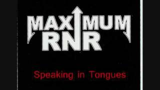 Maximum RNR - Speaking in Tongues