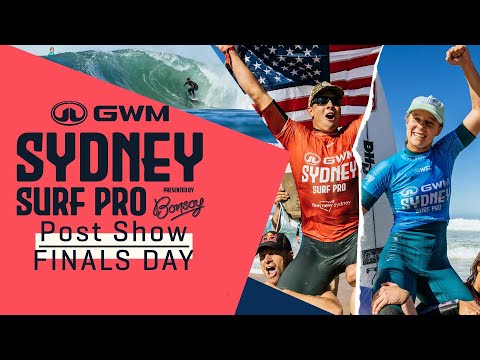 Post Show FINALS DAY I GWM Sydney Surf Pro Presented By Bonsoy