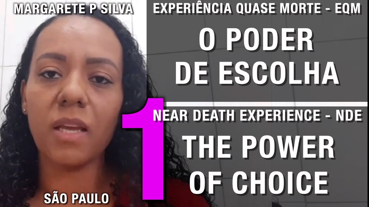EQM – O poder de escolha | NDE – The power of choice