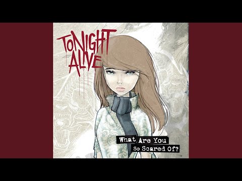 What Are You So Scared Of? - Tonight Alive