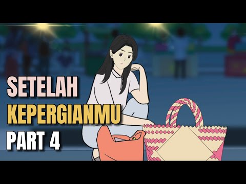 SETELAH KEPERGIANMU PART 4 - Animasi Sekolah