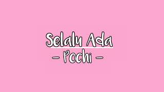 Download lagu Selalu Ada - Pochi (Ost ftv SCTV ) lirik mp3 Download lagu Selalu Ada - Pochi (Ost ftv SCTV ) lirik mp3