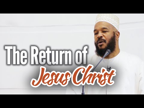 The Return of Jesus Christ - Dr. Bilal Philips