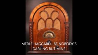MERLE HAGGARD  BE NOBODY'S DARLING BUT MINE