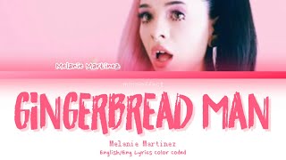 Gingerbread Man Melanie Martinez Lyrics (Eng/English) Color Coded Lyrics