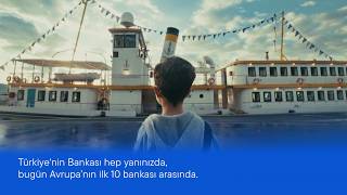 Türkiye'nin Bankası hep yanınızda, bugün Avrupa’nın ilk 10 bankası arasında.