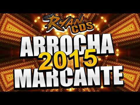 SET ARROCHA (MARCANTE) 2015 - DJ RYAN MIX