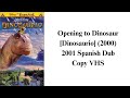 Opening To Dinosaur Dinosaurio 2000 2001 Spanish Dub Copy VHS