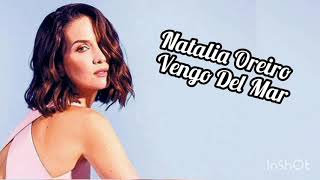 Natalia Oreiro - Vengo Del Mar (Letra  / Lyrics )