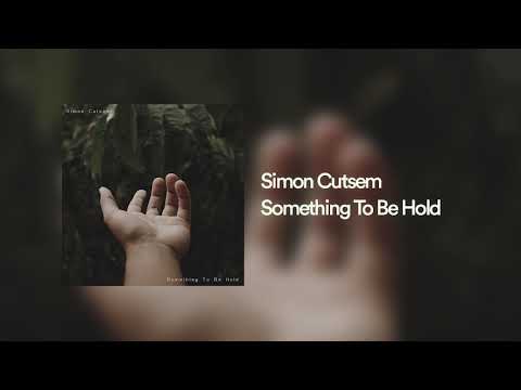 Simon Cutsem - Something To Behold [HEXAGON RADIO 299]
