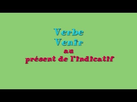 Learn French - Verbs - Verbe Venir au présent de l'indicatif
