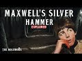 What's The Story Behind Maxwell's Silver Hammer?