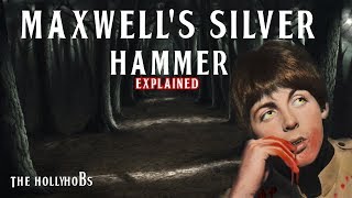 What&#39;s The Story Behind Maxwell&#39;s Silver Hammer?