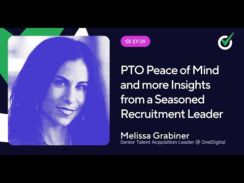 PTO Peace of Mind + Insights from a Recruitment Leader with Melissa Grabiner, TA Manager @ OneDigital