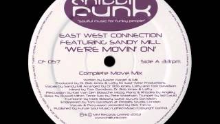 East West Connection feat. Sandy Mill - We're Movin' On (Complete Move Mix)